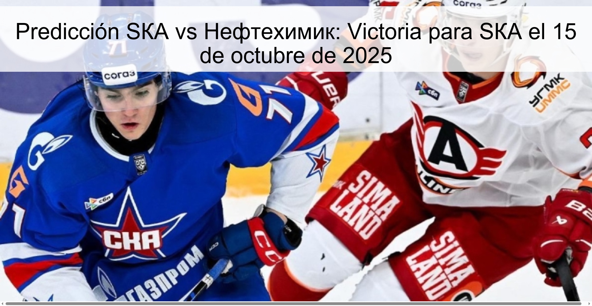 Predicción SКА vs Нефтехимик: Victoria para SКА el 15 de octubre de 2025
