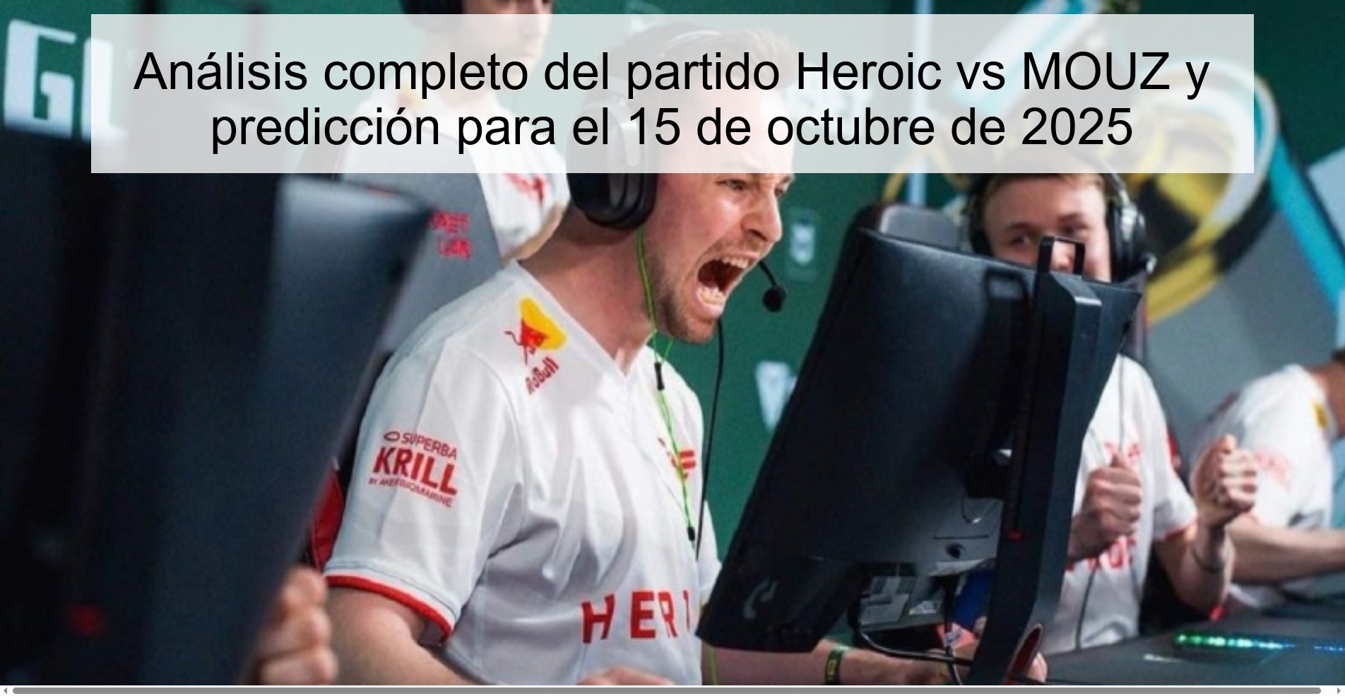 Análisis completo del partido Heroic vs MOUZ y predicción para el 15 de octubre de 2025