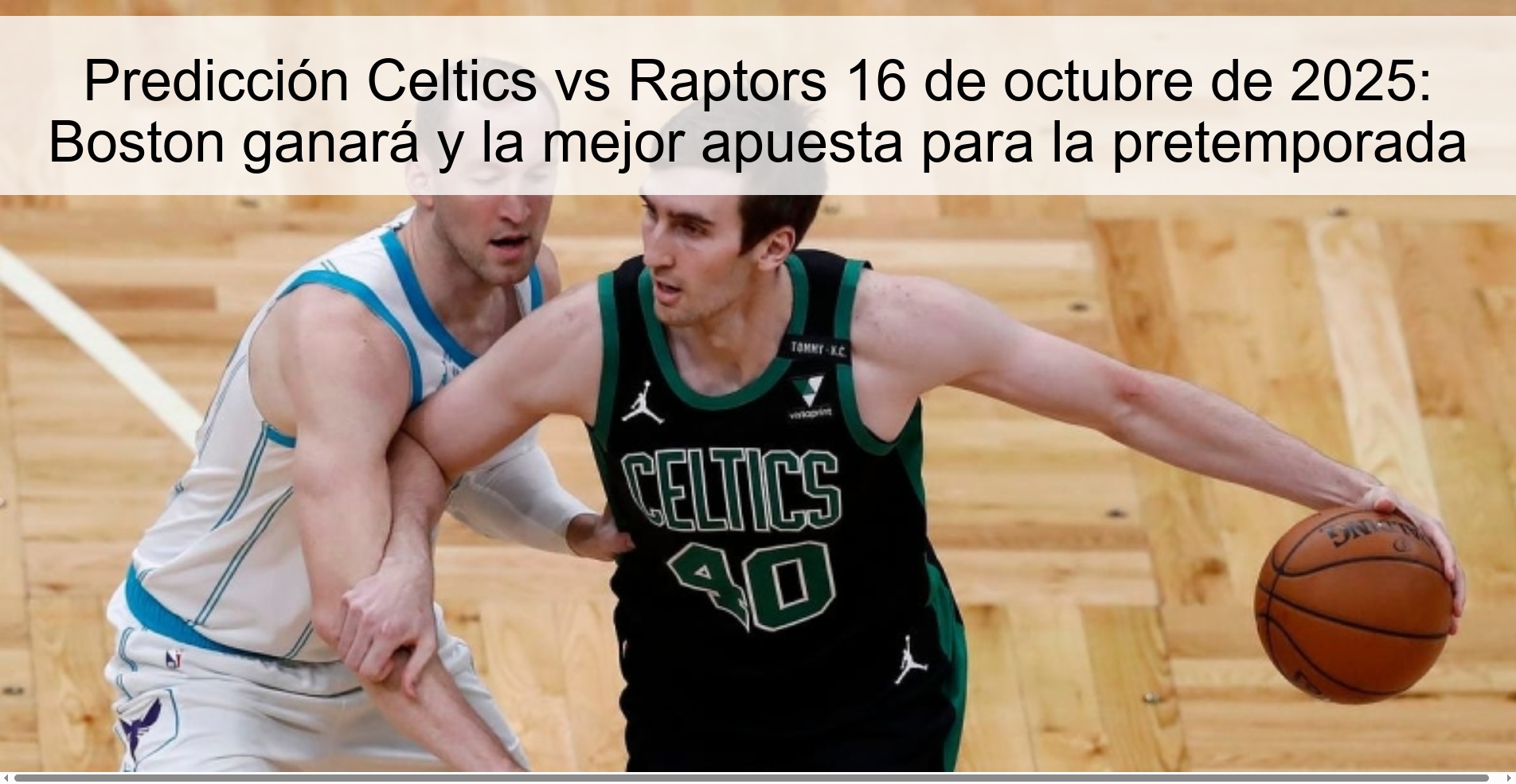 Predicción Celtics vs Raptors 16 de octubre de 2025: Boston ganará y la mejor apuesta para la pretemporada