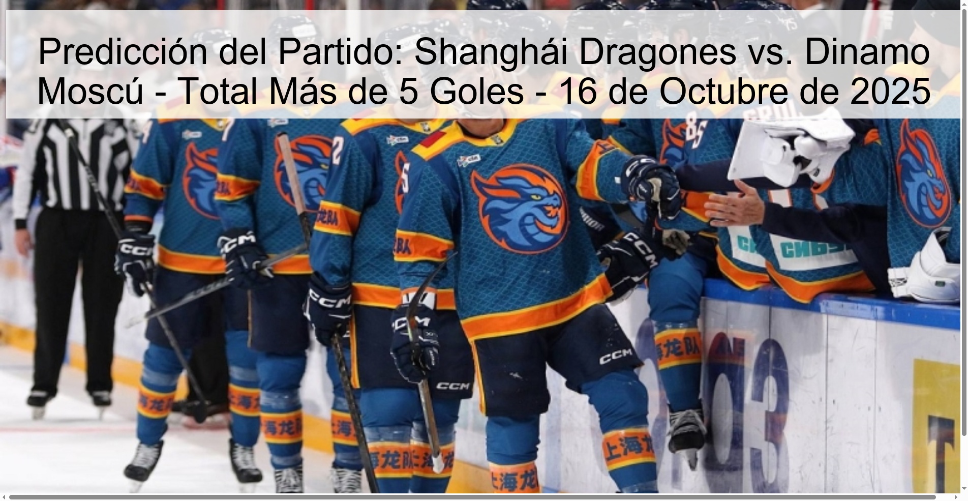 Predicción del Partido: Shanghái Dragones vs. Dinamo Moscú - Total Más de 5 Goles - 16 de Octubre de 2025
