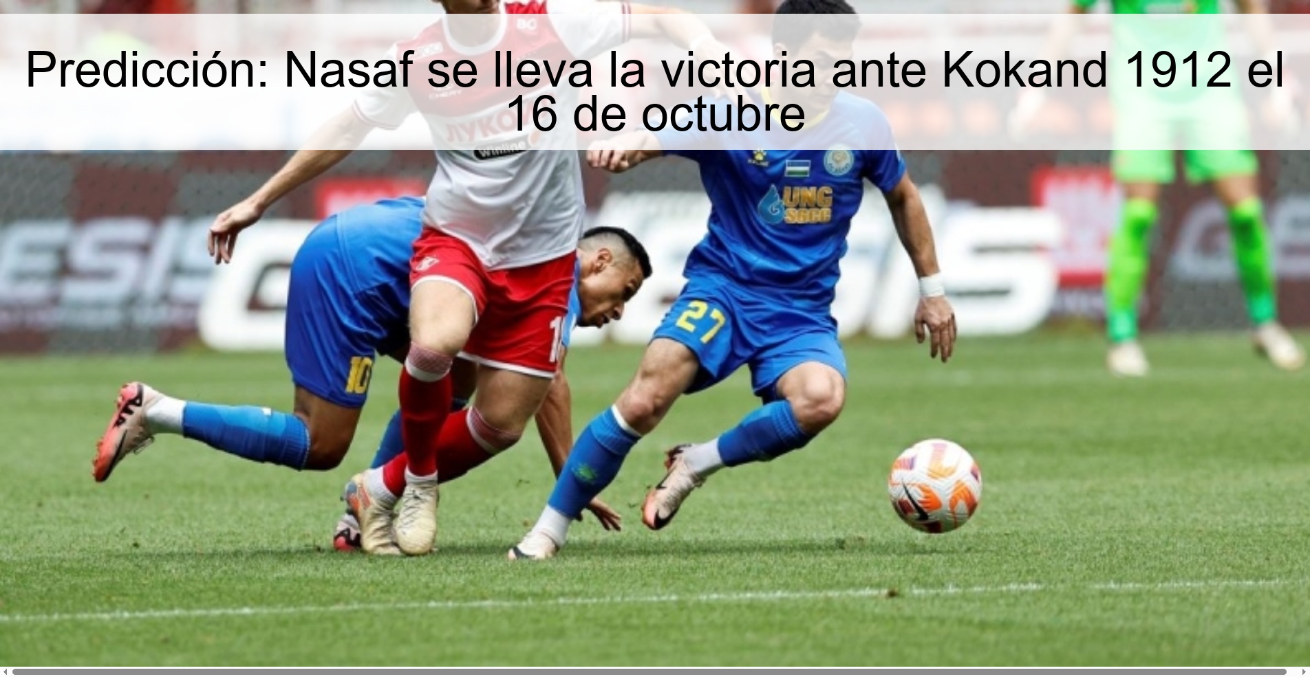 Predicción: Nasaf se lleva la victoria ante Kokand 1912 el 16 de octubre