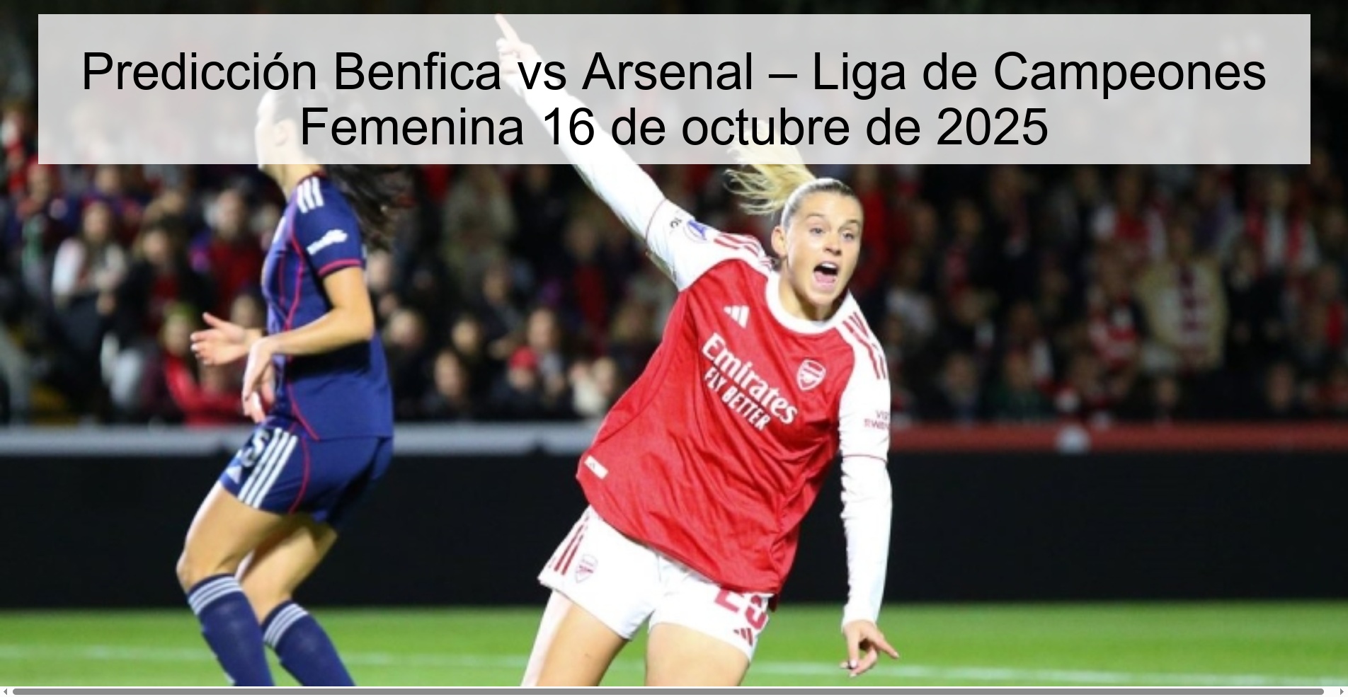 Predicción Benfica vs Arsenal – Liga de Campeones Femenina 16 de octubre de 2025