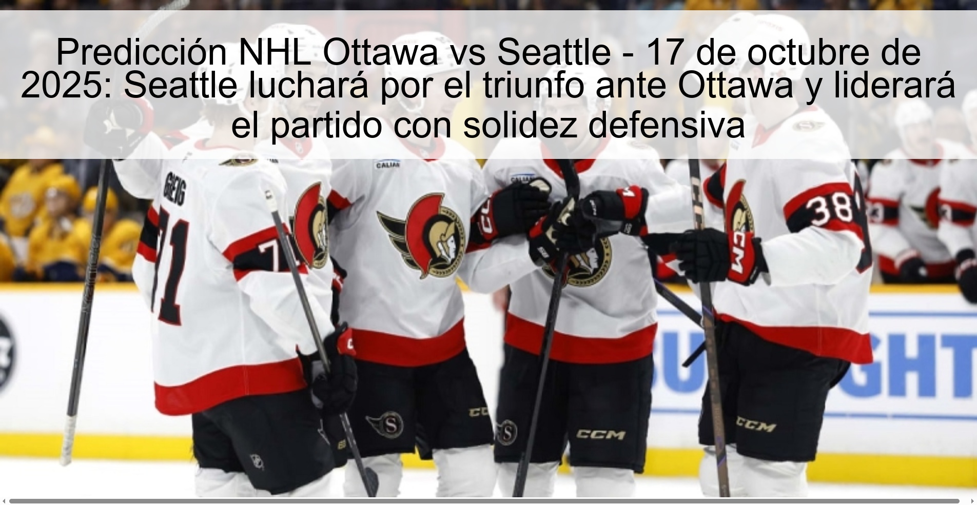 Predicción NHL Ottawa vs Seattle - 17 de octubre de 2025: Seattle luchará por el triunfo ante Ottawa y liderará el partido con solidez defensiva