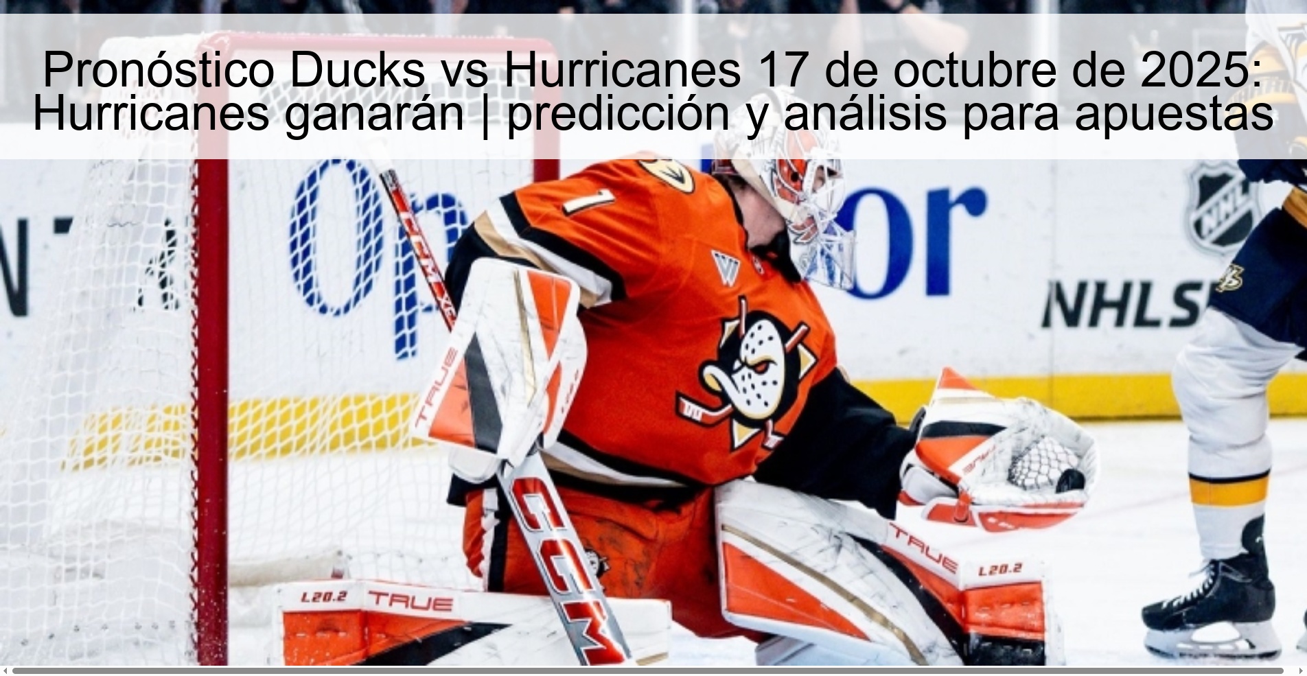 Pronóstico Ducks vs Hurricanes 17 de octubre de 2025: Hurricanes ganarán | predicción y análisis para apuestas