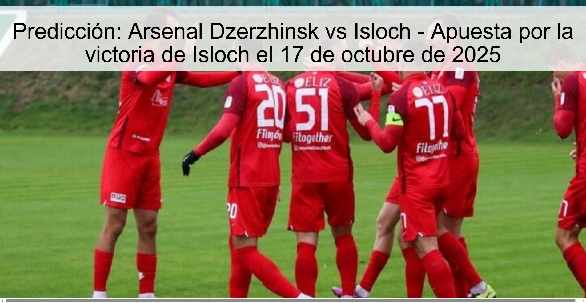 Predicción: Arsenal Dzerzhinsk vs Isloch - Apuesta por la victoria de Isloch el 17 de octubre de 2025