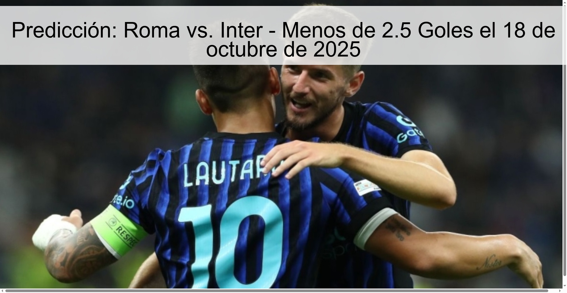 Predicción: Roma vs. Inter - Menos de 2.5 Goles el 18 de octubre de 2025 1 Predicción: Roma vs. Inter - Menos de 2.5 Goles el 18 de octubre de 2025