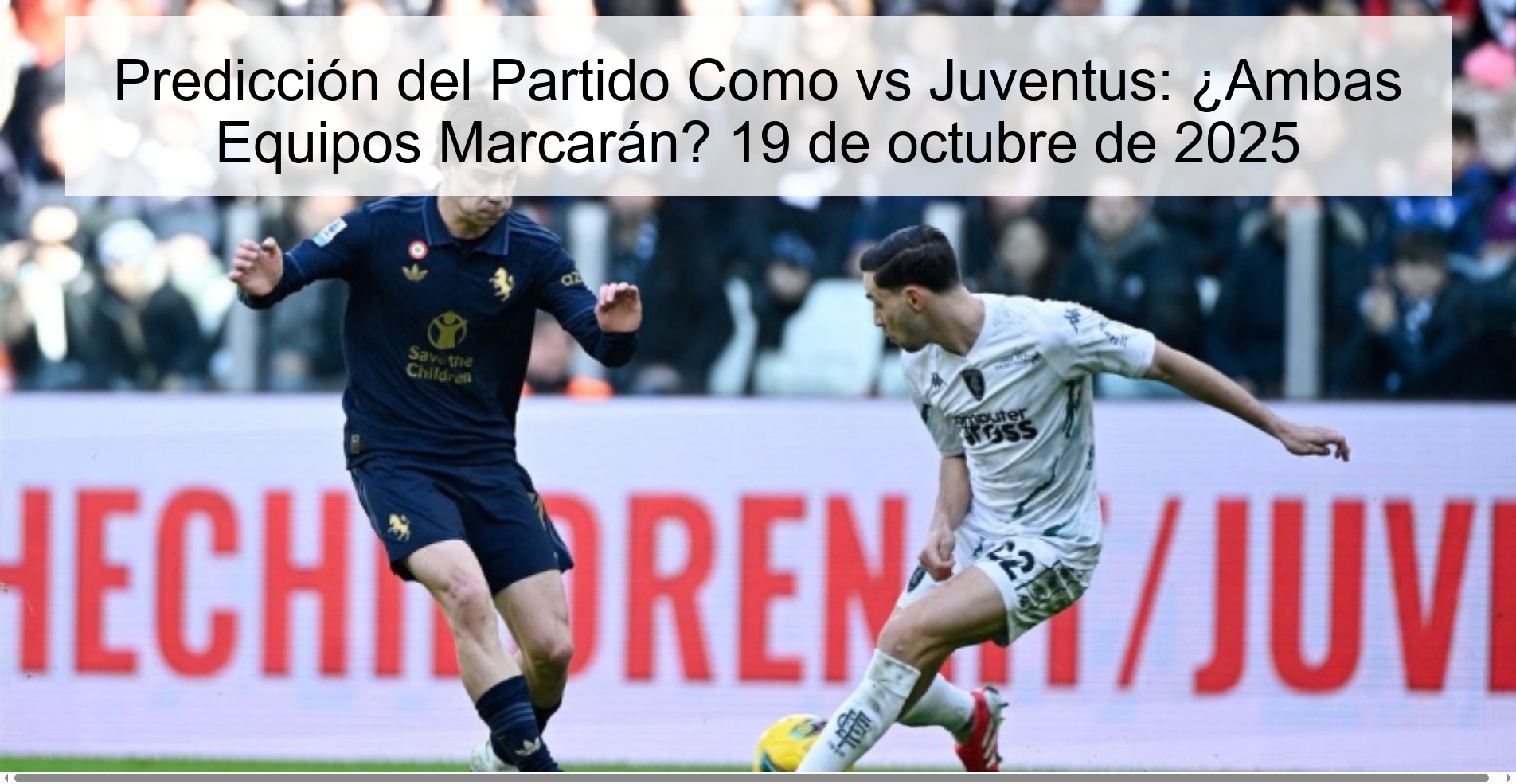 Predicción del Partido Como vs Juventus: ¿Ambas Equipos Marcarán? 19 de octubre de 2025