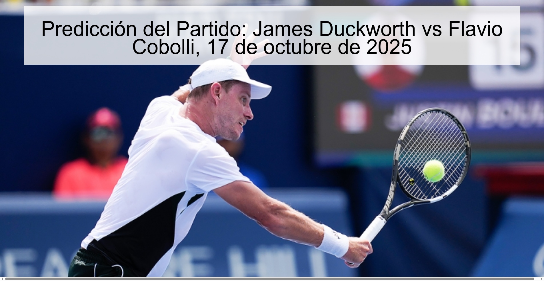 Predicción del Partido: James Duckworth vs Flavio Cobolli, 17 de octubre de 2025