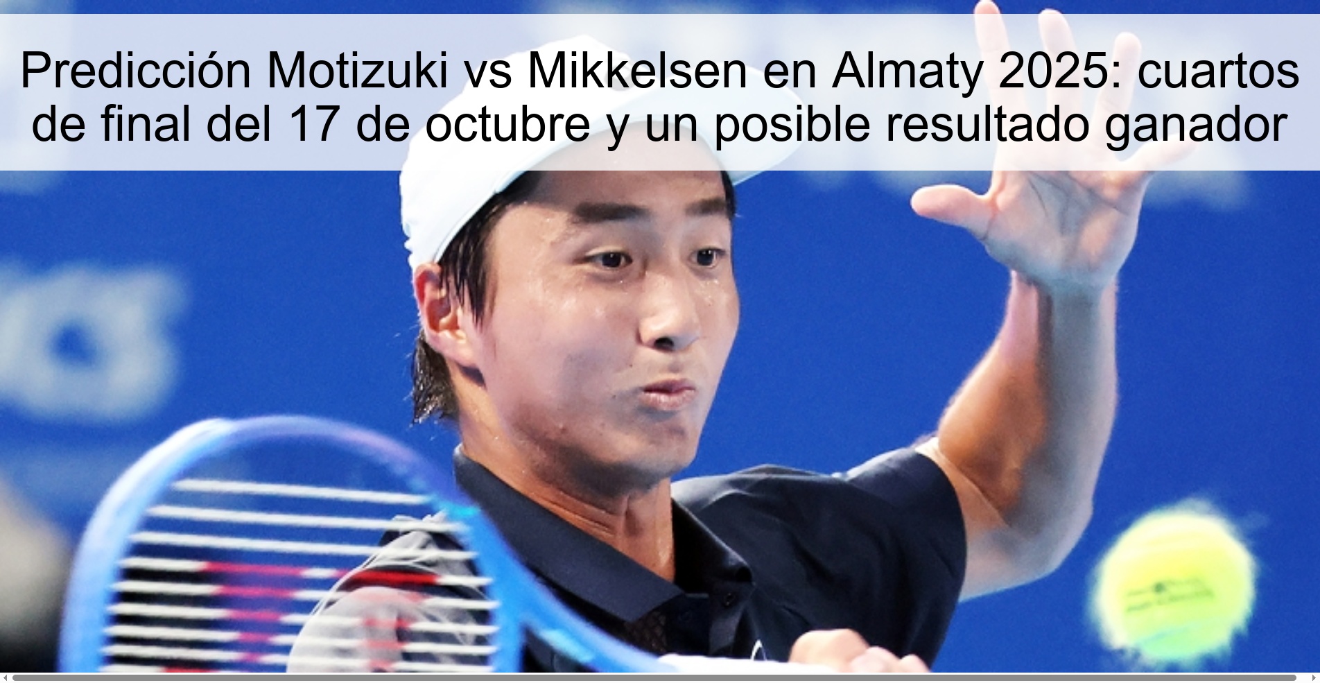 Predicción Motizuki vs Mikkelsen en Almaty 2025: cuartos de final del 17 de octubre y un posible resultado ganador