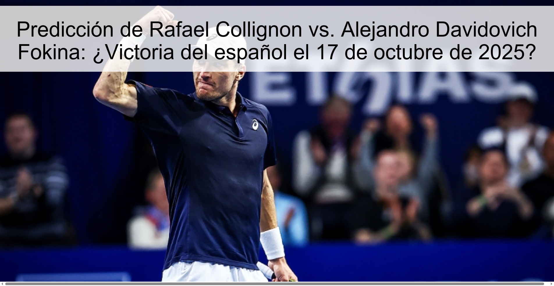 Predicción de Rafael Collignon vs. Alejandro Davidovich Fokina: ¿Victoria del español el 17 de octubre de 2025?