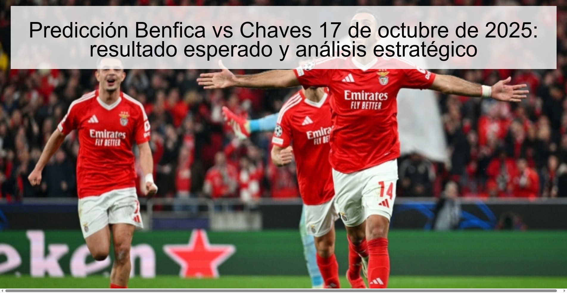 Predicción Benfica vs Chaves 17 de octubre de 2025: resultado esperado y análisis estratégico