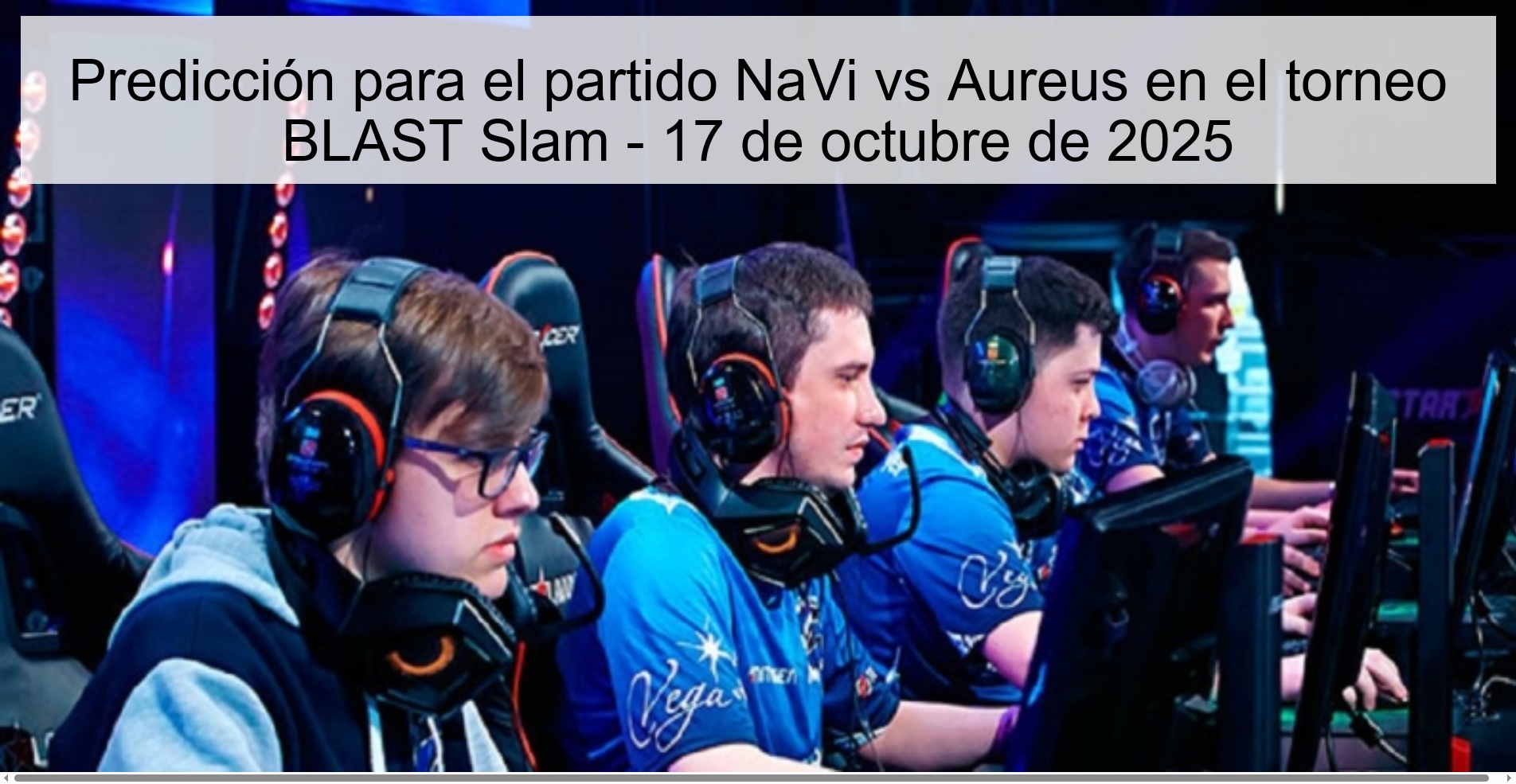 Predicción para el partido NaVi vs Aureus en el torneo BLAST Slam - 17 de octubre de 2025