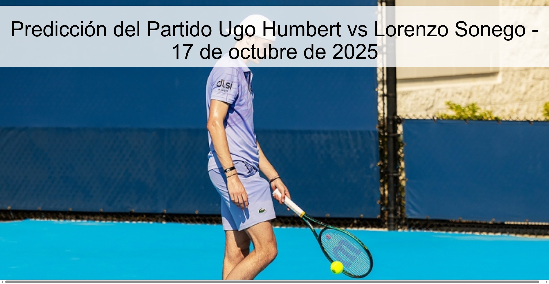 Predicción del Partido Ugo Humbert vs Lorenzo Sonego - 17 de octubre de 2025