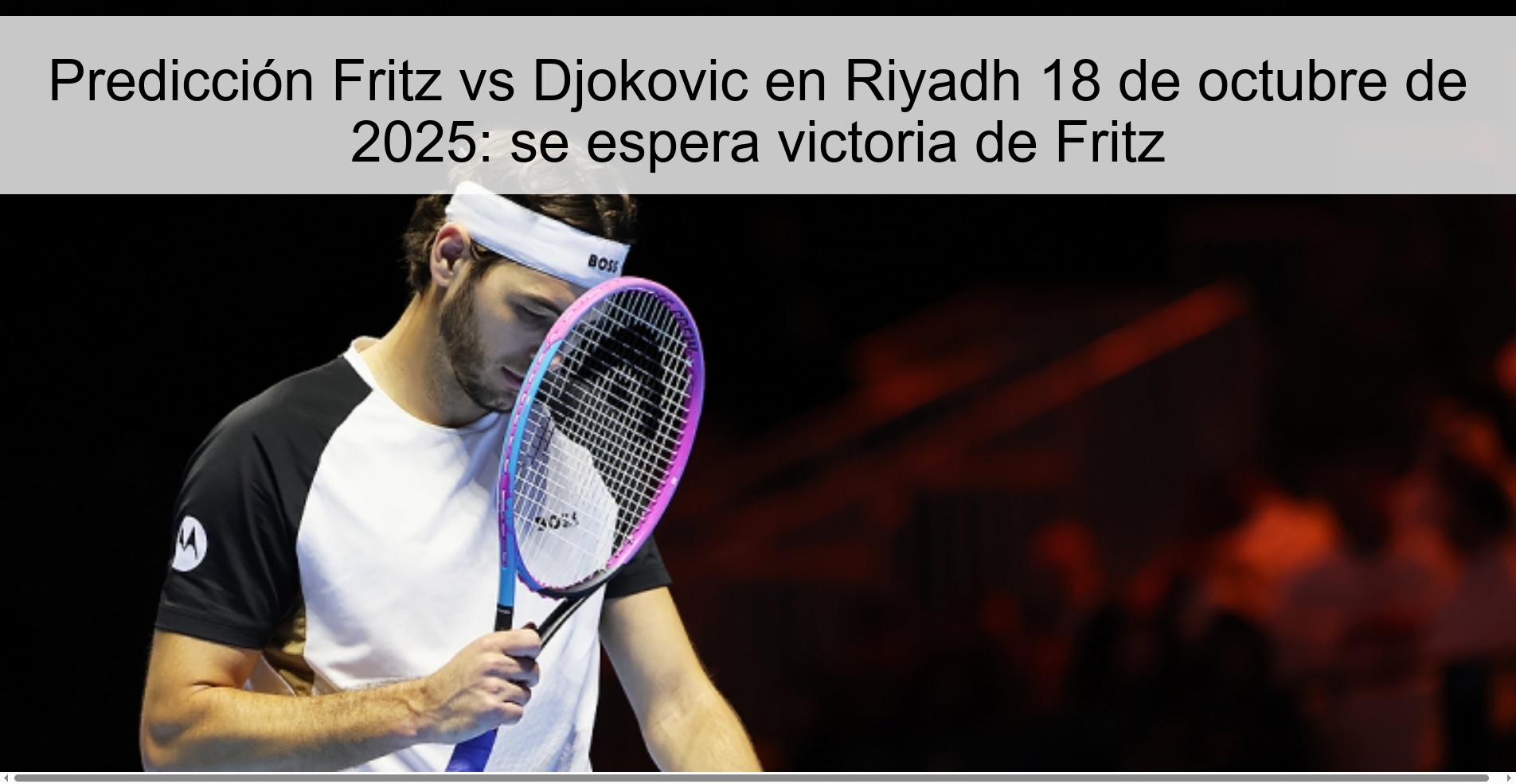 Predicción Fritz vs Djokovic en Riyadh 18 de octubre de 2025: se espera victoria de Fritz
