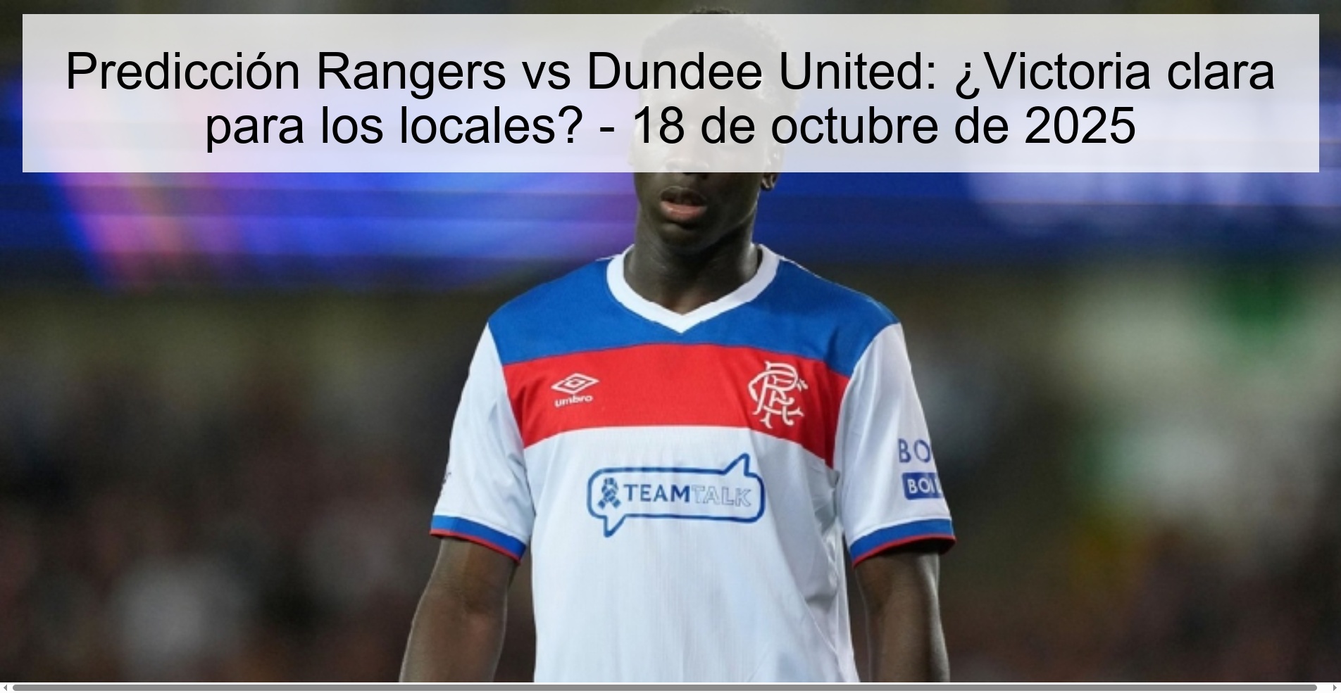 Predicción Rangers vs Dundee United: ¿Victoria clara para los locales? - 18 de octubre de 2025 1 313629