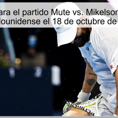 Predicción para el partido Mute vs. Mikelson: Victoria del estadounidense el 18 de octubre de 2025
