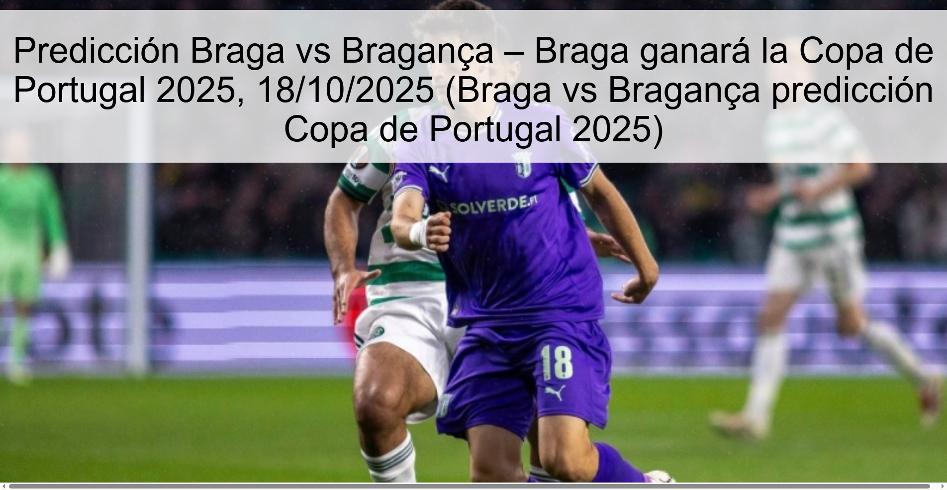 Predicción Braga vs Bragança – Braga ganará la Copa de Portugal 2025, 18/10/2025 (Braga vs Bragança predicción Copa de Portugal 2025)