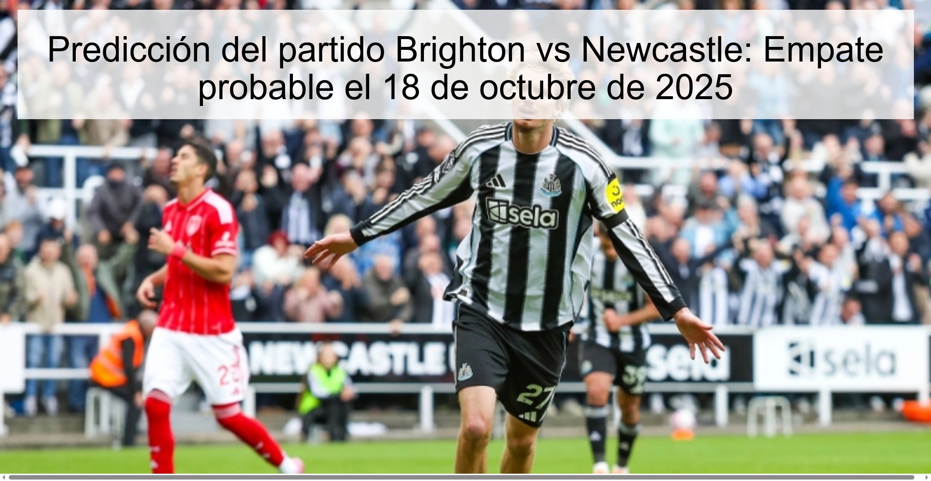 Predicción del partido Brighton vs Newcastle: Empate probable el 18 de octubre de 2025
