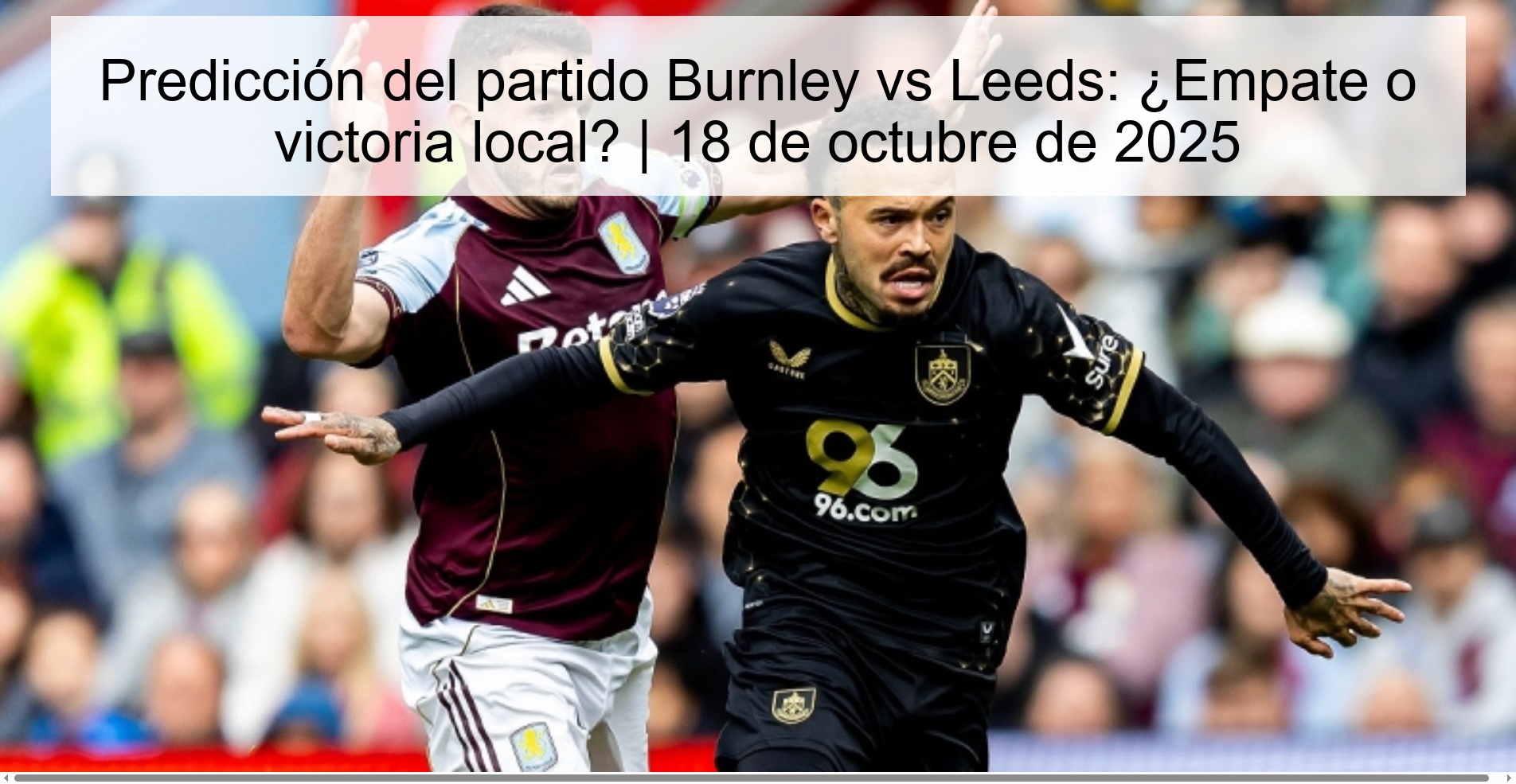 Predicción del partido Burnley vs Leeds: ¿Empate o victoria local? | 18 de octubre de 2025 1 313796