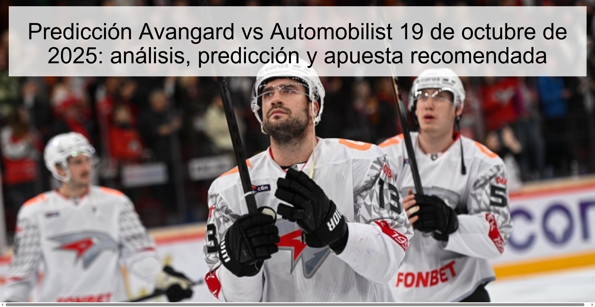 Predicción Avangard vs Automobilist 19 de octubre de 2025: análisis, predicción y apuesta recomendada