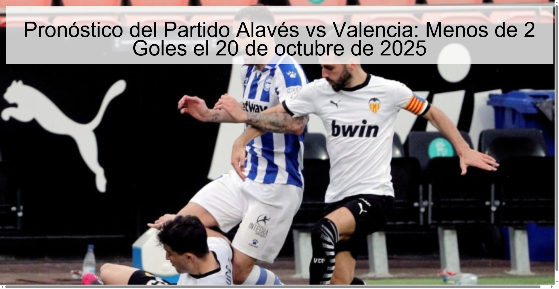 Pronóstico del Partido Alavés vs Valencia: Menos de 2 Goles el 20 de octubre de 2025