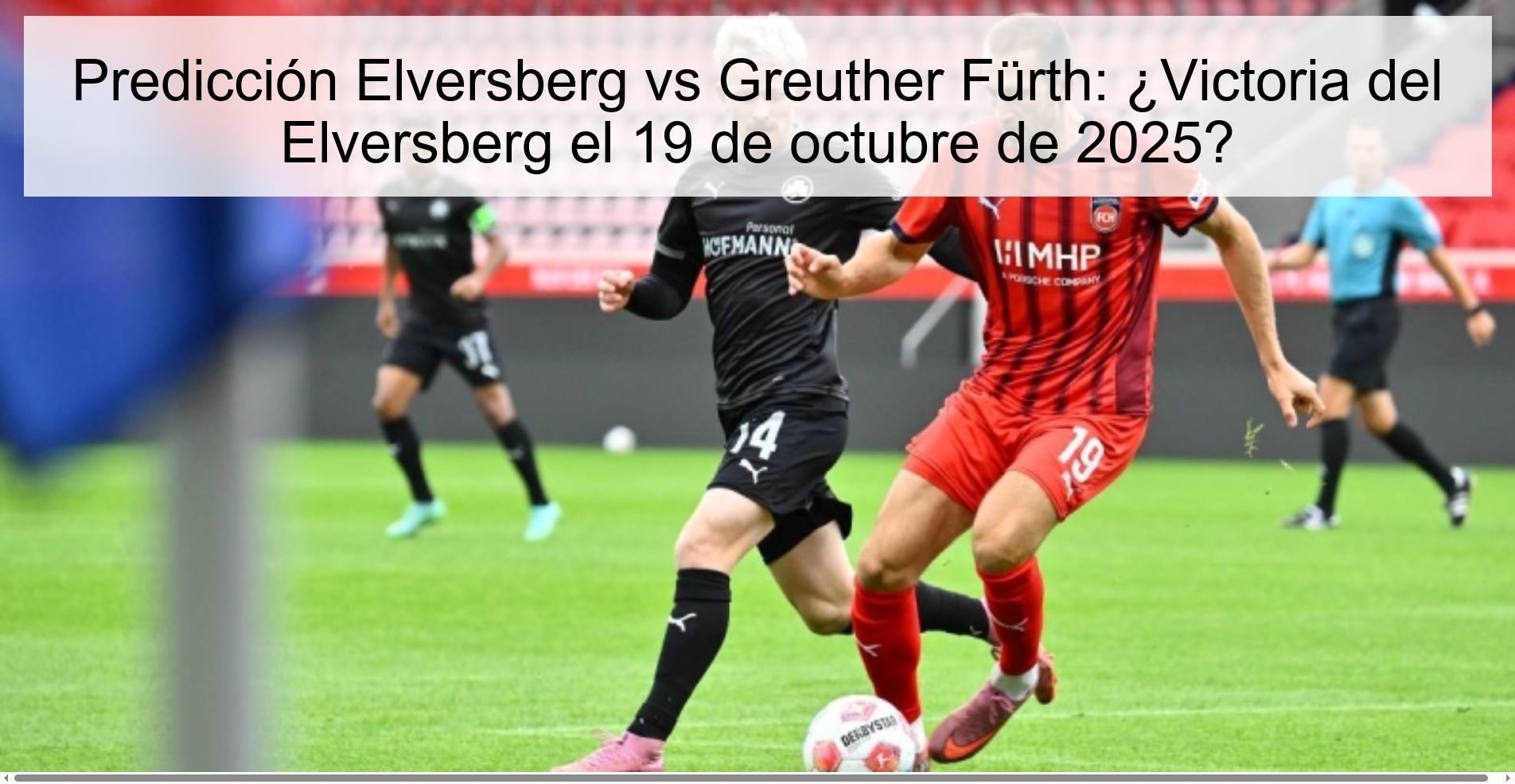 Predicción Elversberg vs Greuther Fürth: ¿Victoria del Elversberg el 19 de octubre de 2025?
