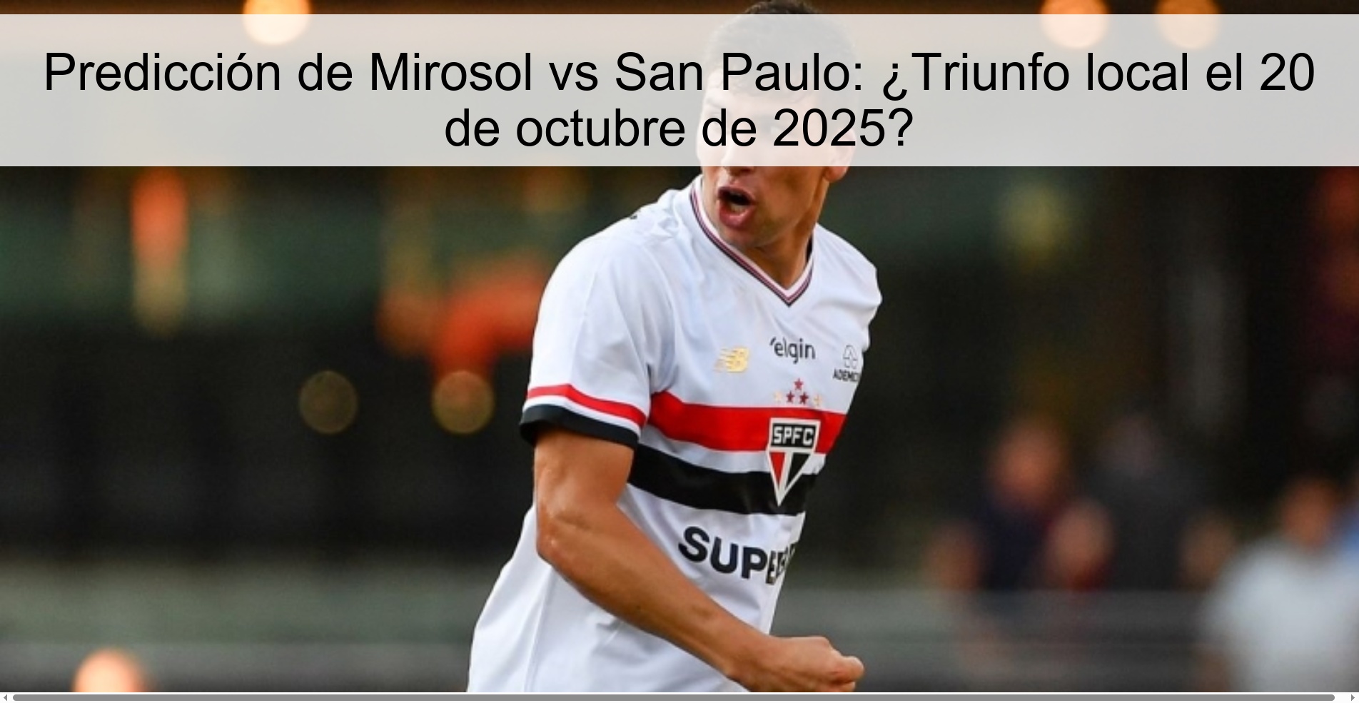 Predicción de Mirosol vs San Paulo: ¿Triunfo local el 20 de octubre de 2025?