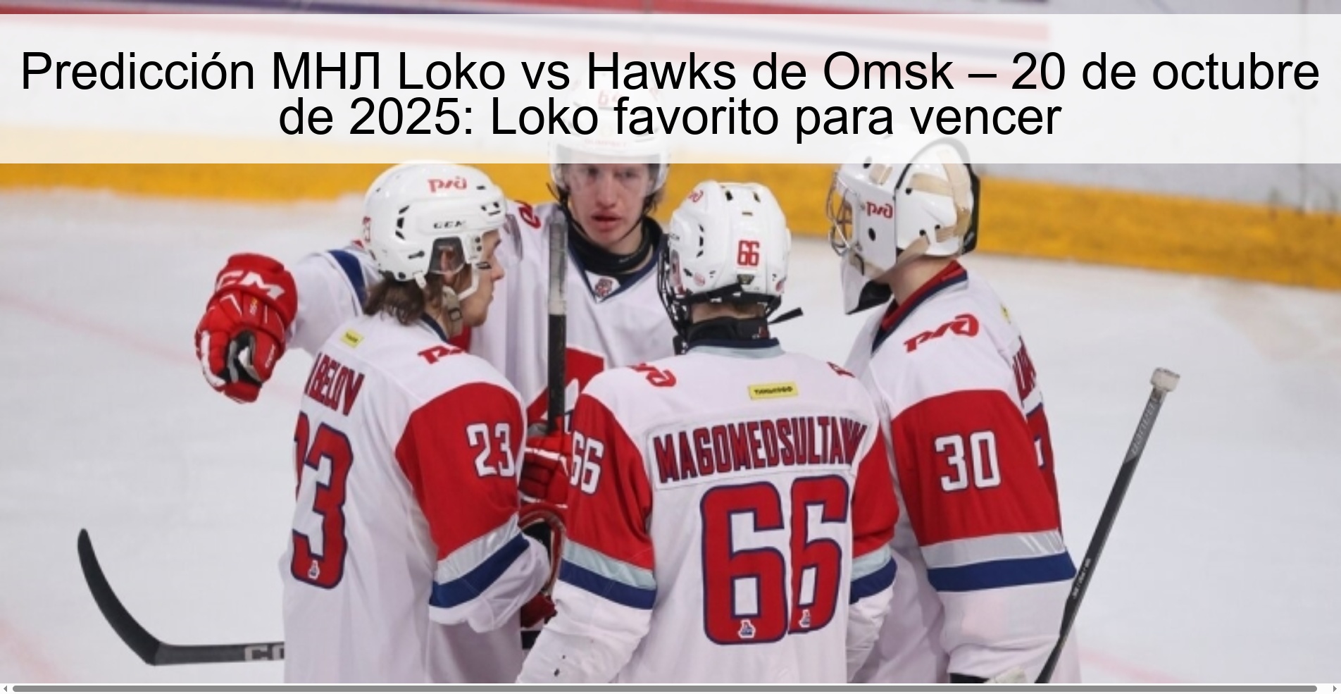 Predicción MHЛ Loko vs Hawks de Omsk – 20 de octubre de 2025: Loko favorito para vencer