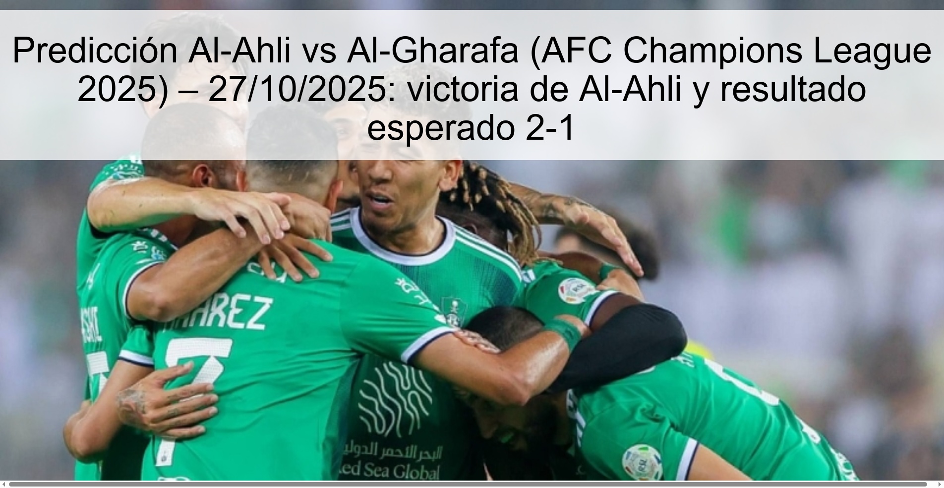 Predicción Al-Ahli vs Al-Gharafa (AFC Champions League 2025) – 27/10/2025: victoria de Al-Ahli y resultado esperado 2-1