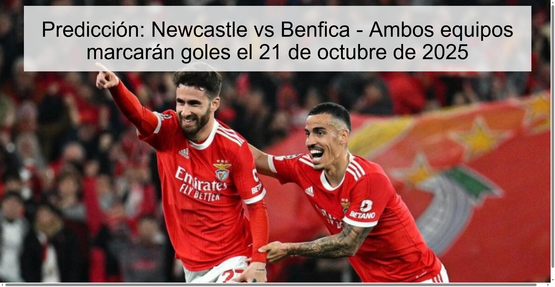Predicción: Newcastle vs Benfica - Ambos equipos marcarán goles el 21 de octubre de 2025