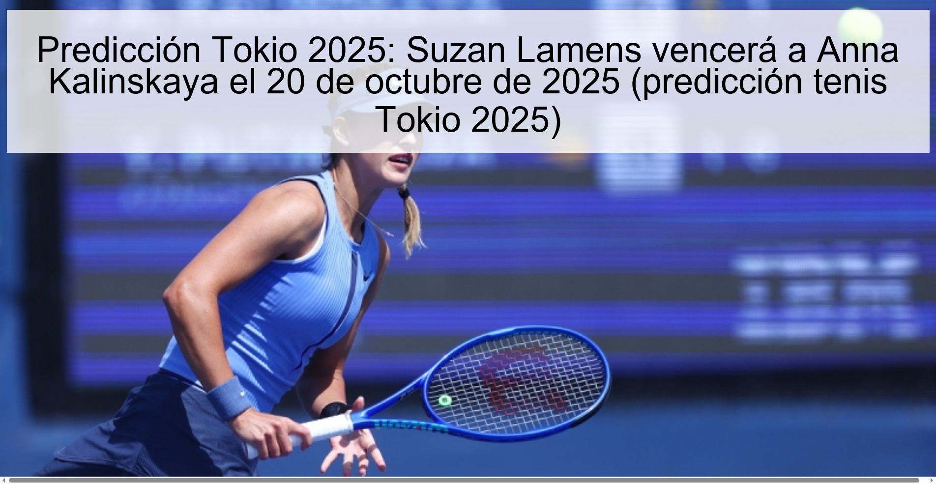 Predicción Tokio 2025: Suzan Lamens vencerá a Anna Kalinskaya el 20 de octubre de 2025 (predicción tenis Tokio 2025)