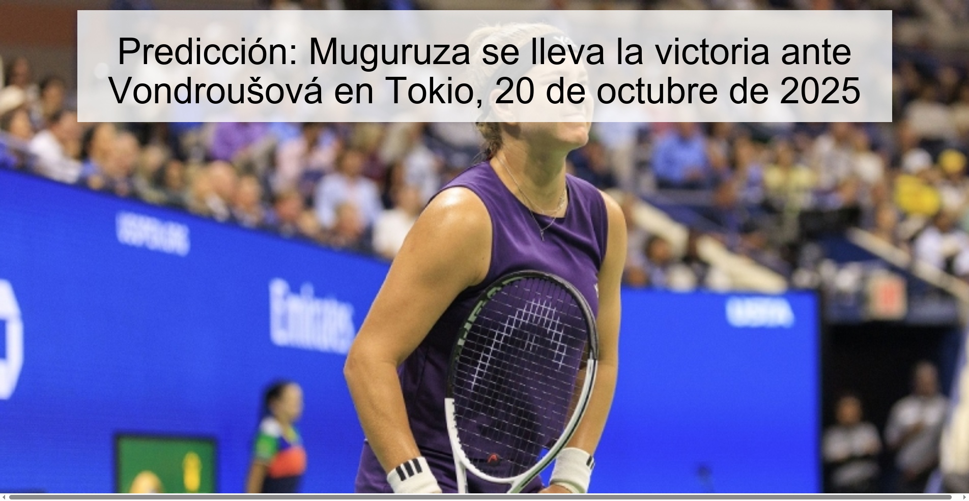 Predicción: Muguruza se lleva la victoria ante Vondroušová en Tokio, 20 de octubre de 2025 1 314342
