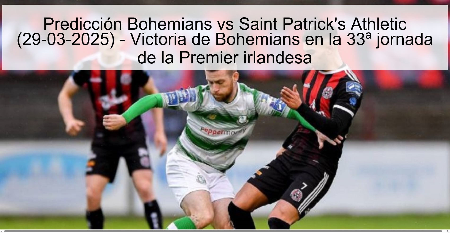 Predicción Bohemians vs Saint Patrick's Athletic (29-03-2025) - Victoria de Bohemians en la 33ª jornada de la Premier irlandesa