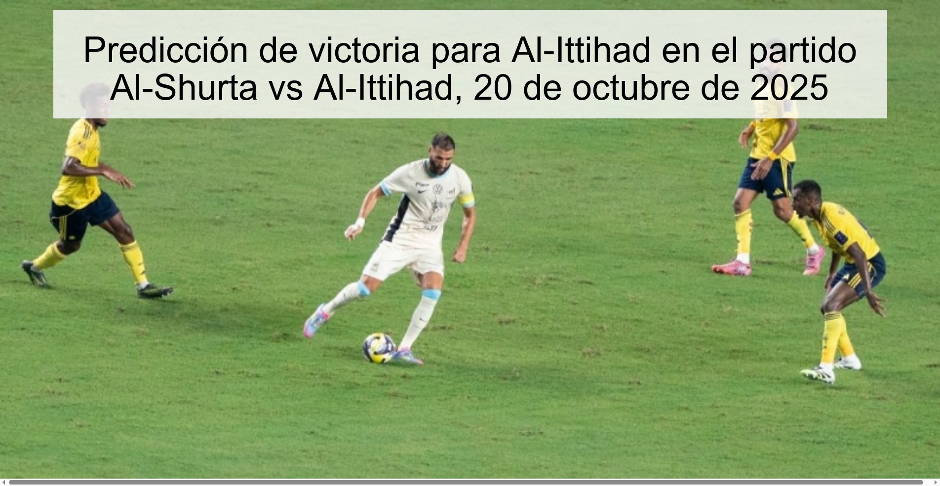 Predicción de victoria para Al-Ittihad en el partido Al-Shurta vs Al-Ittihad, 20 de octubre de 2025