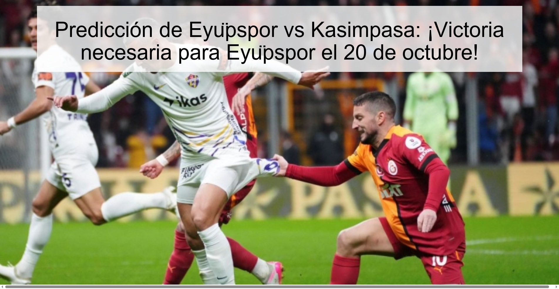 Predicción de Eyüpspor vs Kasimpasa: ¡Victoria necesaria para Eyüpspor el 20 de octubre! 1 314391