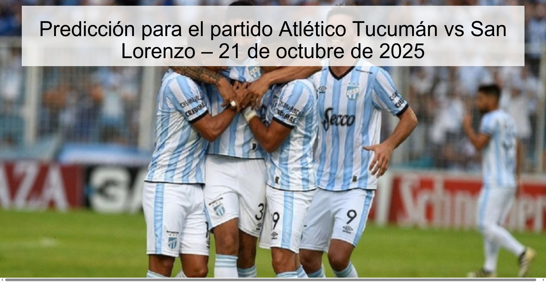 Predicción para el partido Atlético Tucumán vs San Lorenzo – 21 de octubre de 2025