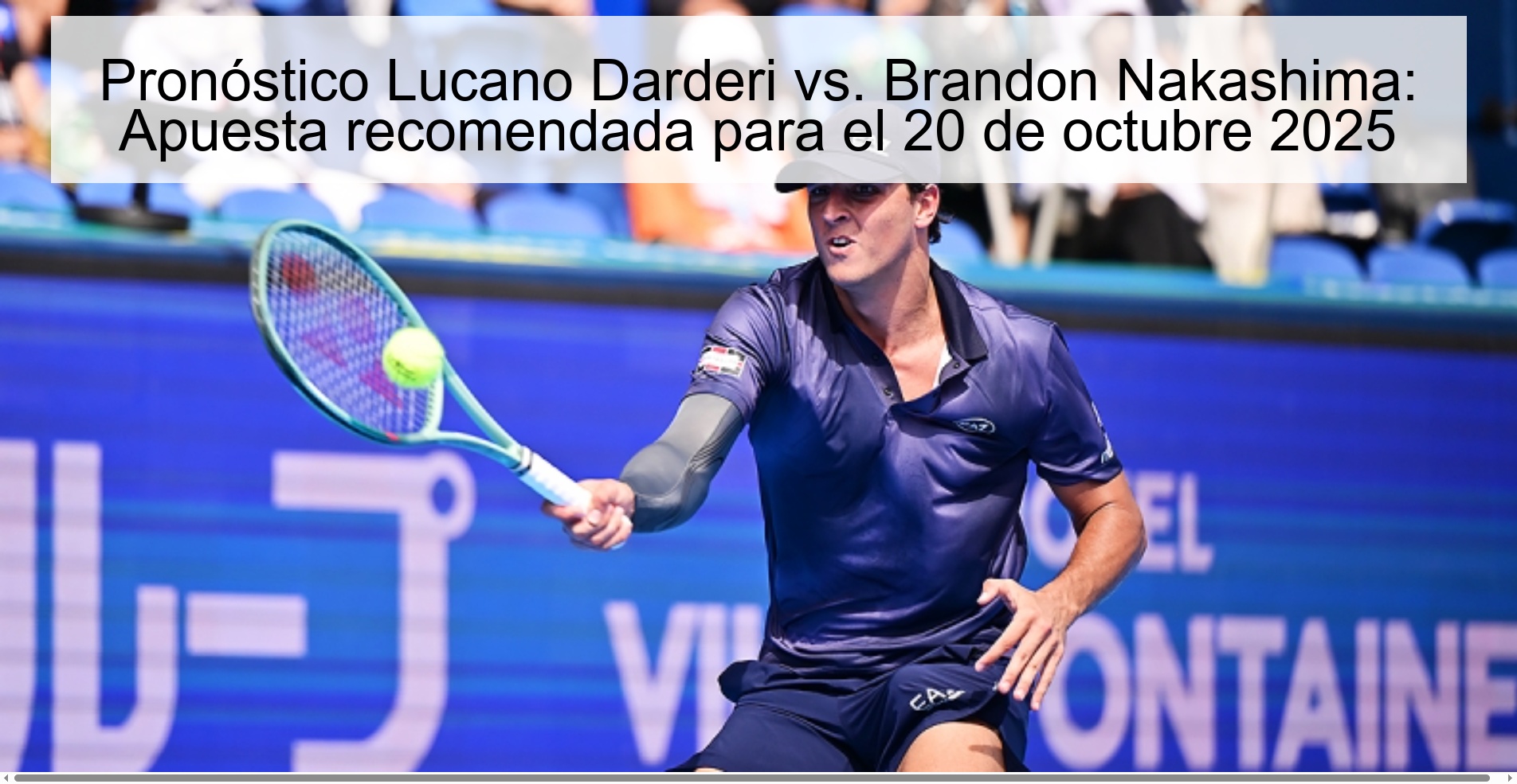 Pronóstico Lucano Darderi vs. Brandon Nakashima: Apuesta recomendada para el 20 de octubre 2025