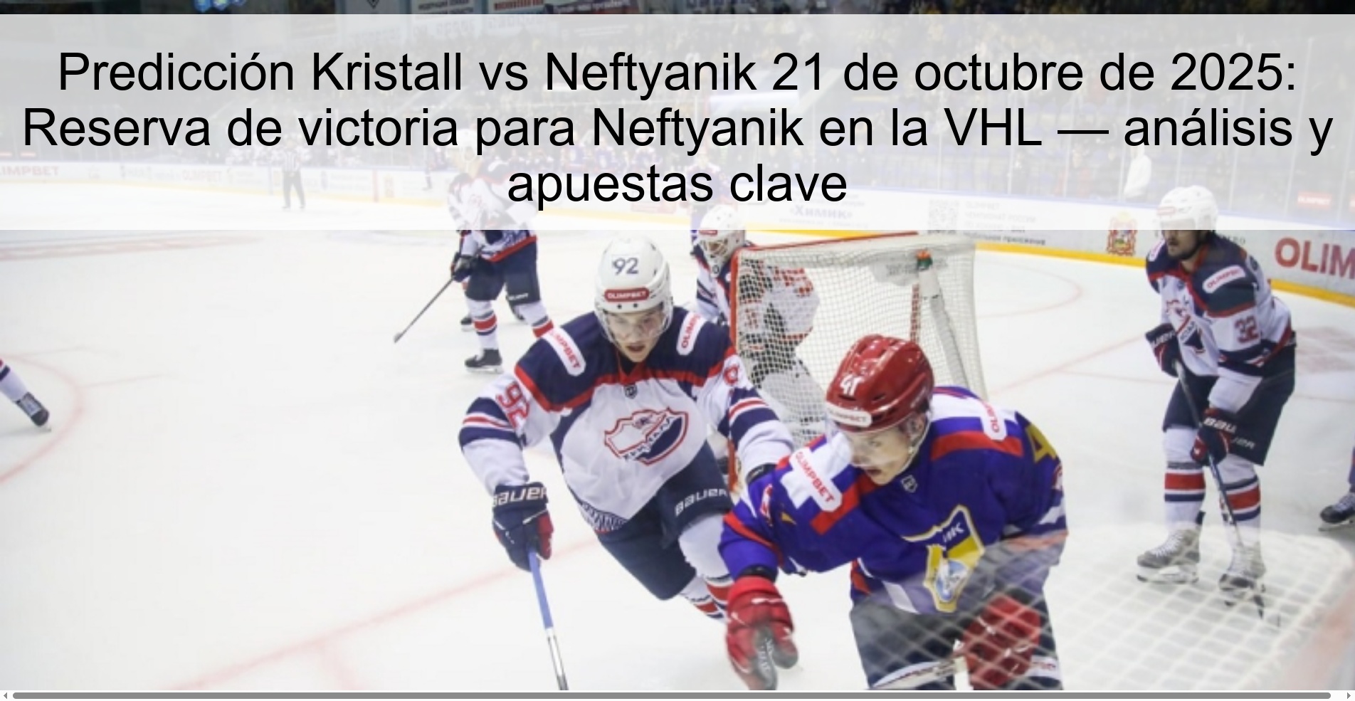 Predicción Kristall vs Neftyanik 21 de octubre de 2025: Reserva de victoria para Neftyanik en la VHL — análisis y apuestas clave