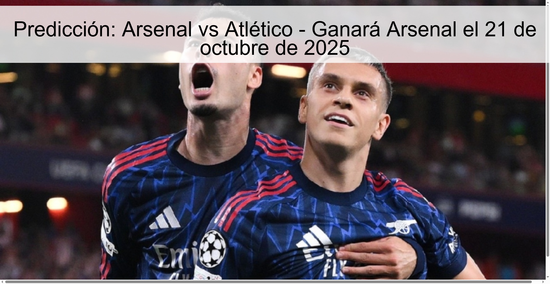 Predicción: Arsenal vs Atlético - Ganará Arsenal el 21 de octubre de 2025
