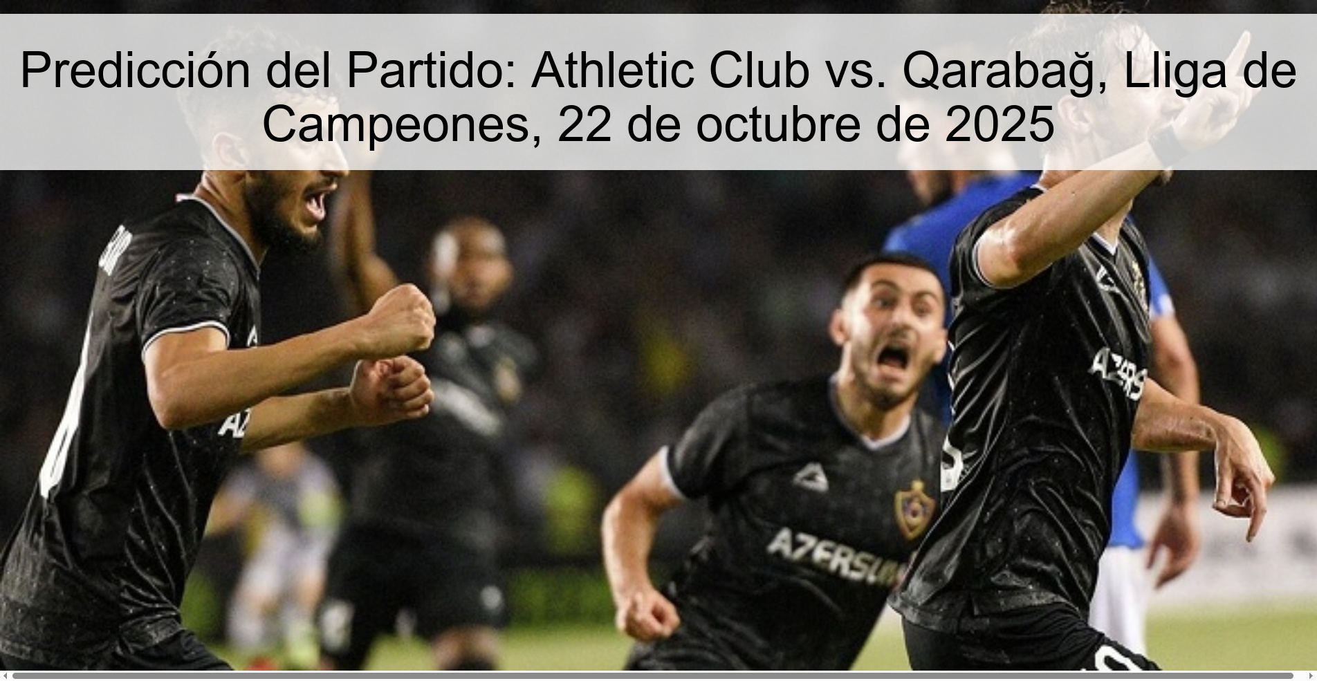 Predicción del Partido: Athletic Club vs. Qarabağ, Lliga de Campeones, 22 de octubre de 2025