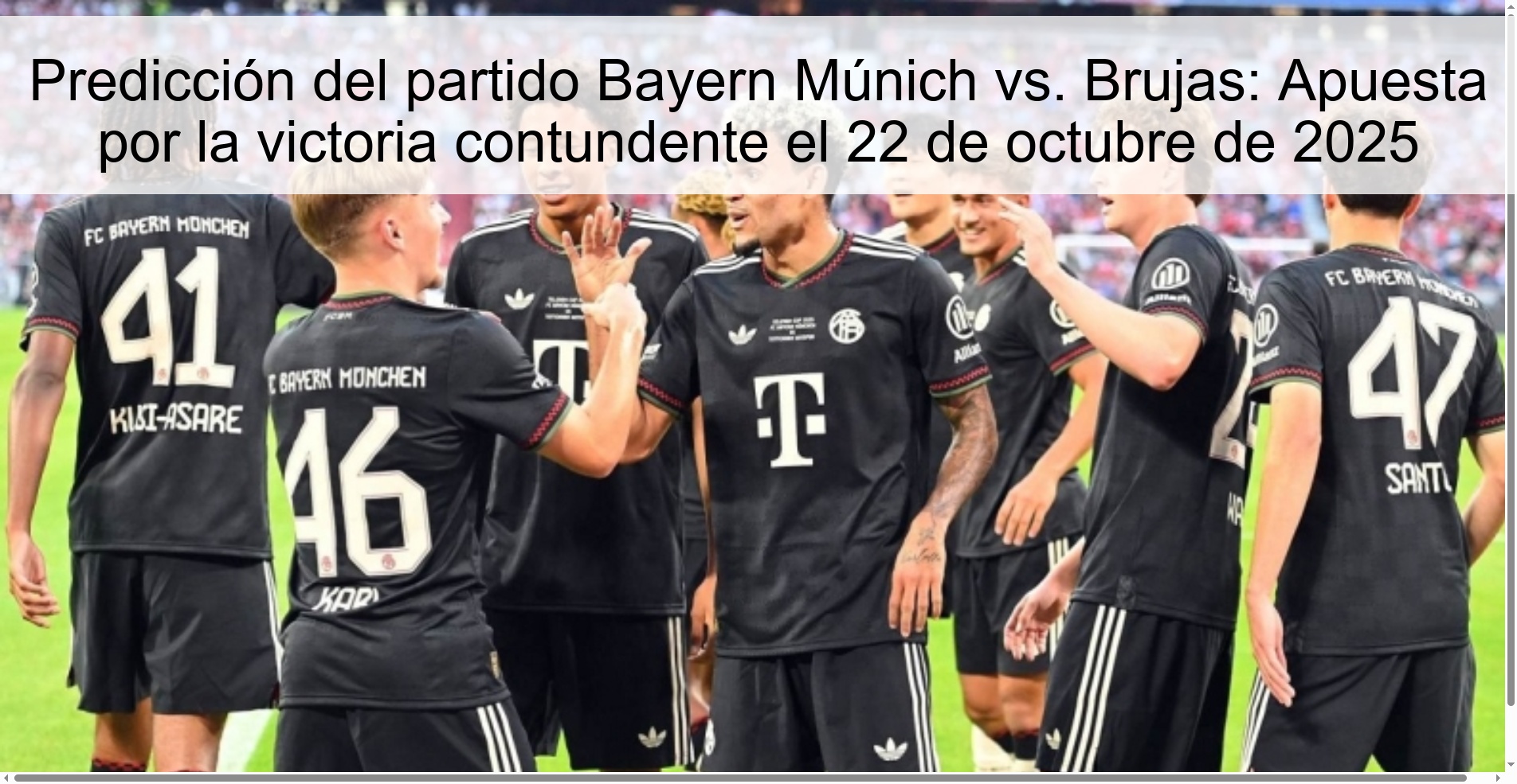 Predicción del partido Bayern Múnich vs. Brujas: Apuesta por la victoria contundente el 22 de octubre de 2025