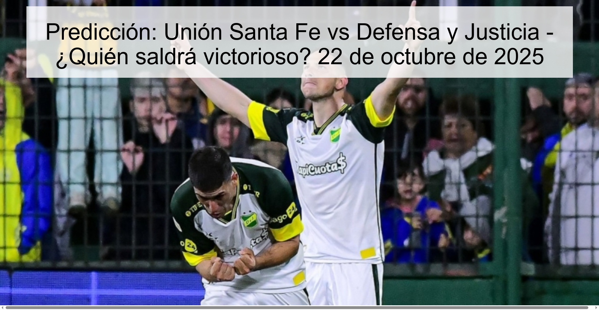 Predicción: Unión Santa Fe vs Defensa y Justicia - ¿Quién saldrá victorioso? 22 de octubre de 2025 1 314582