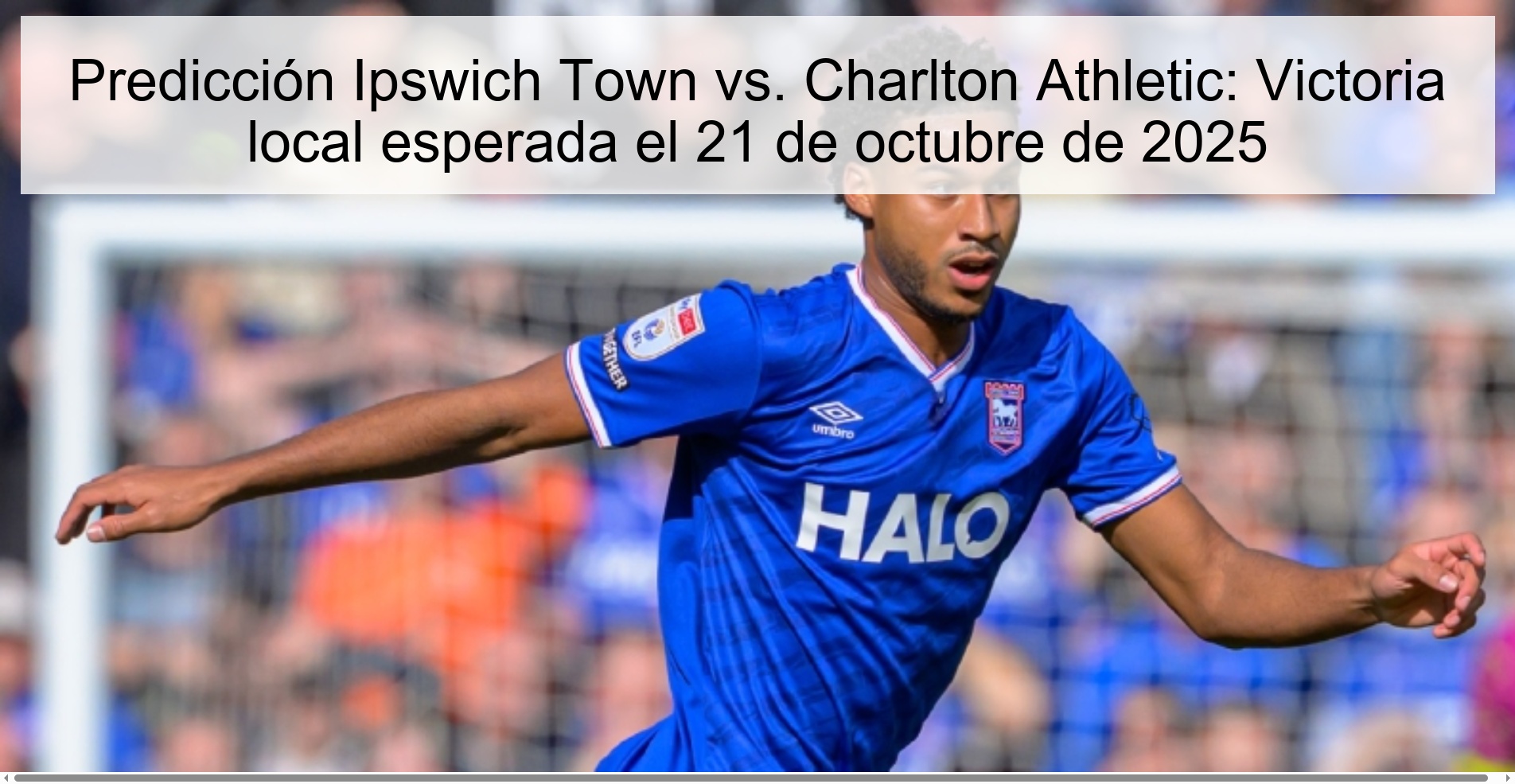 Predicción Ipswich Town vs. Charlton Athletic: Victoria local esperada el 21 de octubre de 2025