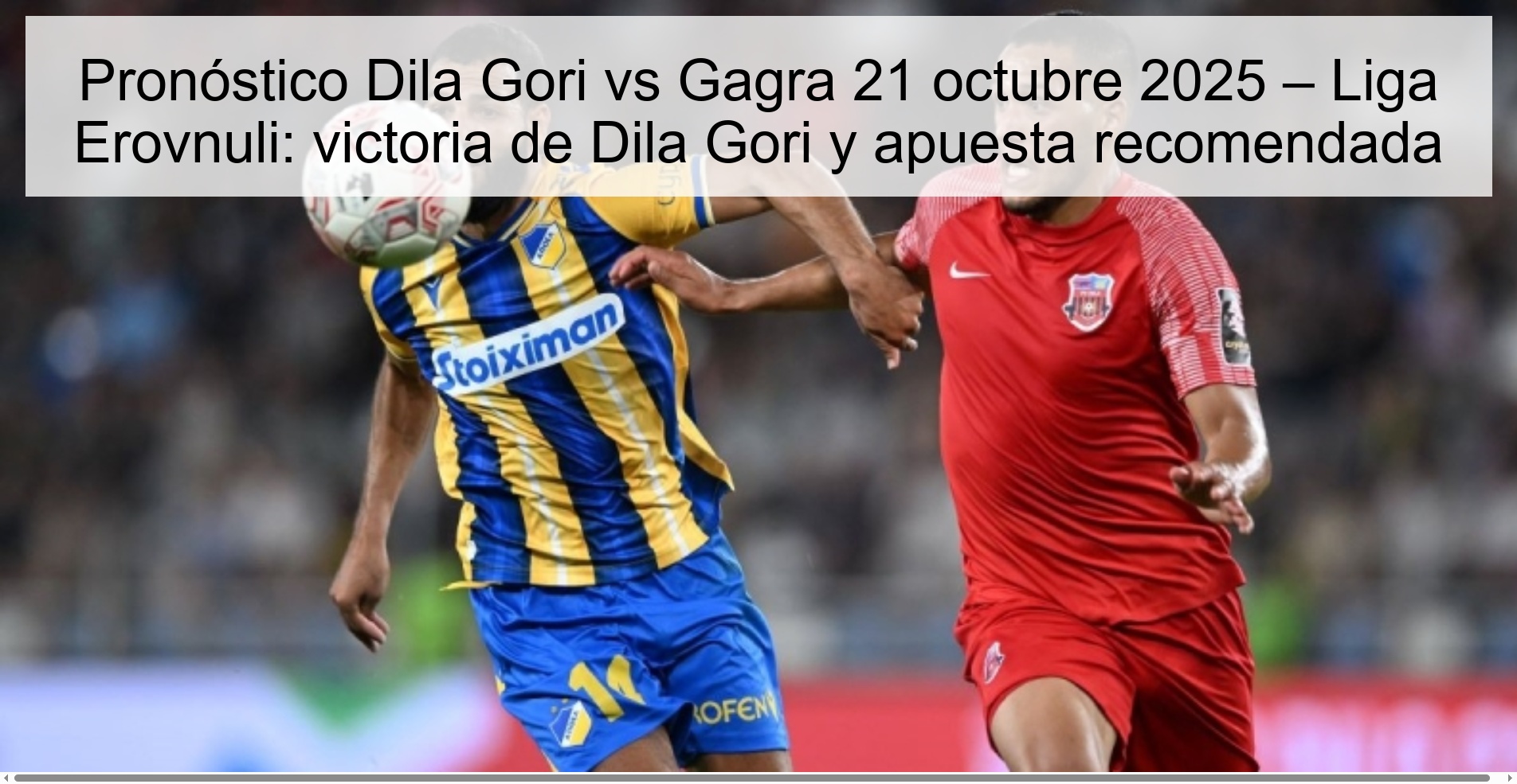 Pronóstico Dila Gori vs Gagra 21 octubre 2025 – Liga Erovnuli: victoria de Dila Gori y apuesta recomendada