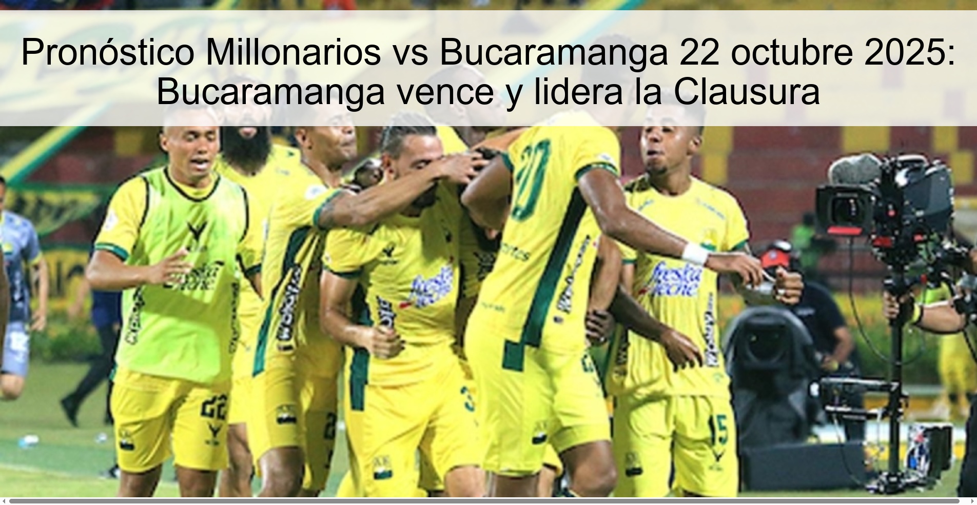 Pronóstico Millonarios vs Bucaramanga 22 octubre 2025: Bucaramanga vence y lidera la Clausura