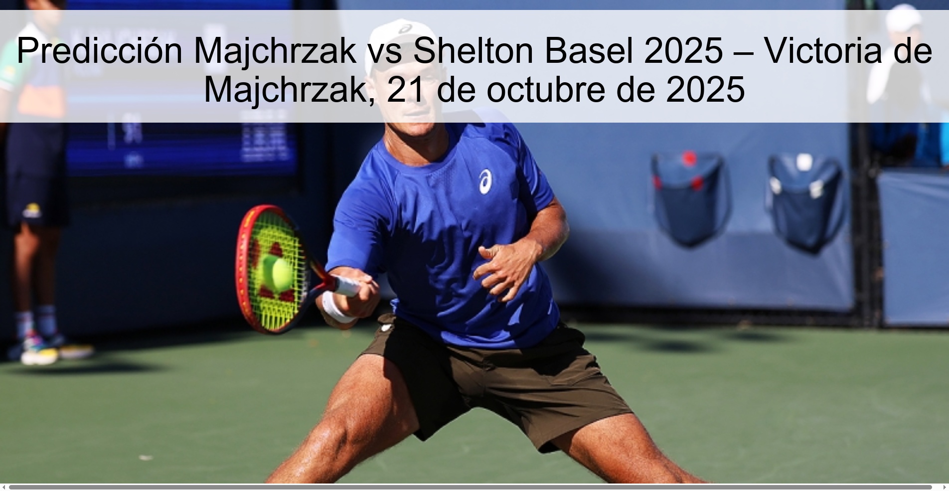 Predicción Majchrzak vs Shelton Basel 2025 – Victoria de Majchrzak, 21 de octubre de 2025