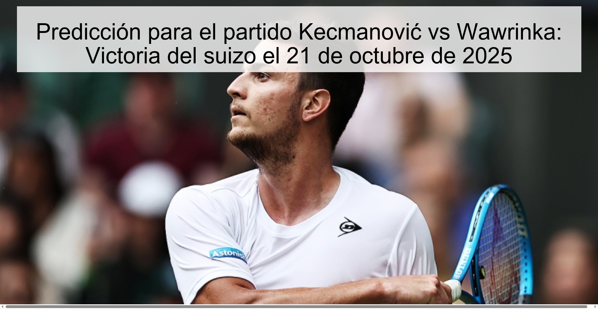 Predicción para el partido Kecmanović vs Wawrinka: Victoria del suizo el 21 de octubre de 2025