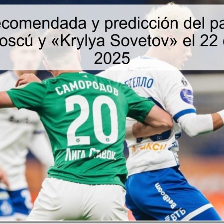 Apuesta recomendada y predicción del partido entre «Dynamo» Moscú y «Krylya Sovetov» el 22 de octubre de 2025