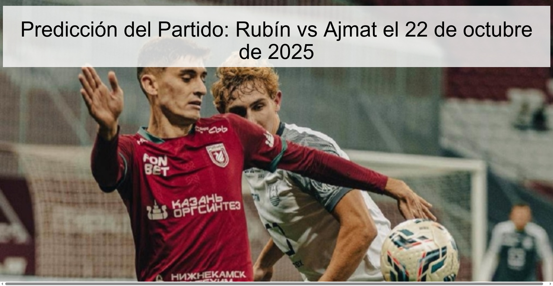 Predicción del Partido: Rubín vs Ajmat el 22 de octubre de 2025