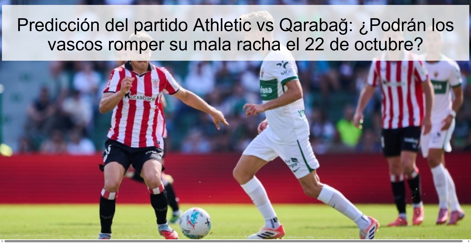 Predicción del partido Athletic vs Qarabağ: ¿Podrán los vascos romper su mala racha el 22 de octubre?
